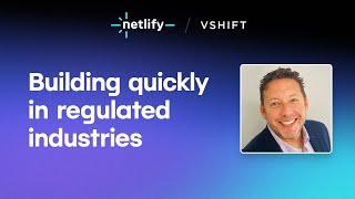 Building Quickly in Regulated Industries with VShift