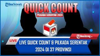  LIVE Quick Count dan Pilkada Serentak 2024 di 37 Provinsi