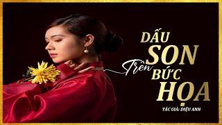 Tiểu Thuyết - DẤU SON TRÊN BỨC HỌA [TẬP 1] - Tiểu Thuyết Tình Cảm Ngọt Ngào - Diễn Đọc Lam Phương D