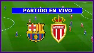  BARCELONA vs MONACO EN VIVO  COPA JOAN GAMPER  | LA SECTA DEPORTIVA