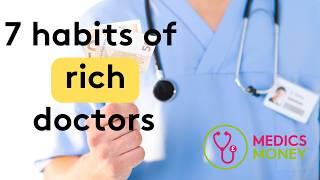 7 habits of wealthy doctors