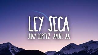 Jhay Cortez, Anuel AA - Ley Seca