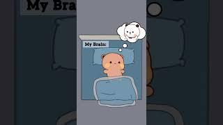 Me Vs My Brain  #bubuanddudu #peachgoma