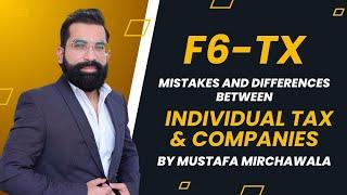 ACCA F6-TX Mistakes & Differences: Individual vs Company Tax | Mustafa Mirchawala