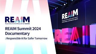 [REAIM Summit 2024 Documentary : Responsible AI for Safer Tomorrow]