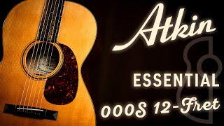 Atkin Essential 000S 12-Fret | The Music Emporium