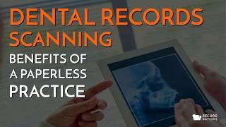 Dental Records Scanning: The Benefits of a Paperless Practice