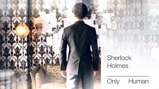 BBC Sherlock | Sherlock Holmes | Only Human