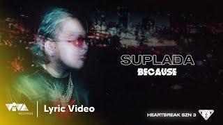 SUPLADA - Because (Official Lyric Video)