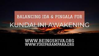 Balancing Ida and Pingala for Kundalini Awakening | Balancing Life Force Energy Channels