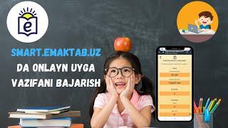 Smart.emaktab.uz da Onlayn uyga vazifani o'quvchilar qanday bajarishi haqida