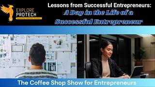 Lessons from successful entrepreneurs: Day in the Life of a Successful Entrepreneur