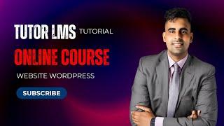 How To Create an Online Course Website with WordPress & Tutor LMS