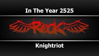 Knightriot - In The Year 2525 (Караоке)