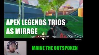 APEX LEGENDS Trios as Mirage - Maine The Outspoken