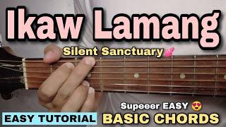 Ikaw Lamang - Silent Sanctuary (SUPER EASY GUITAR TUTORIAL)