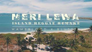 Wame Blood & Blaster - MERI LEWA (Island Reggae Remake)  [Official Music Video]