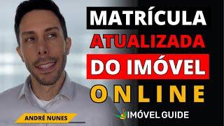 COMO EMITIR A CERTIDÃO DE MATRÍCULA ATUALIZADA DE UM IMÓVEL PELA INTERNET - ONLINE