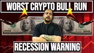 THE WORST CRYPTO BULL RUN  | THIS RECESSION WILL DESTROY CRYPTO PORTFOLIOS