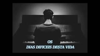 OS DIAS DIFIEIS DESTA VIDA     ( UMA LINDA REFLEXÃO DE VIDA ) #motivação#reflexãodevida#gilsonsouza