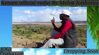 KENARE VIDEO BY MELOK LOISHORUA DROOPING SOON STAY TUNED.