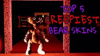 Top 5 CREEPIEST Bear Skins