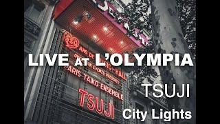 TSUJI LIVE at L'OLYMPIA PARIS  | City lights