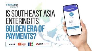 Is South East Asia Entering its Golden Era of Payments?