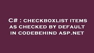 C# : checkboxlist items as checked by default in codebehind asp.net