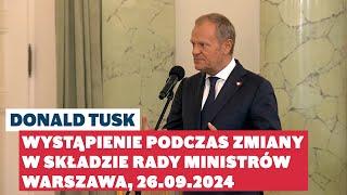 Donald Tusk: Wystąpienie podczas zmiany w składzie Rady Ministrów, Warszawa, 26.09.2024