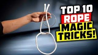 WOW! TOP 10: BEST ROPE MAGIC TRICKS REVEALED – FREE TUTORIALS!