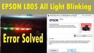 Epson L805 All Light blinking Error Solved || Epson L805 all lights blinking error solution 100%
