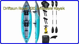 REVIEW (2024): Driftsun Rover 120 Inflatable Kayak. ESSENTIAL details.