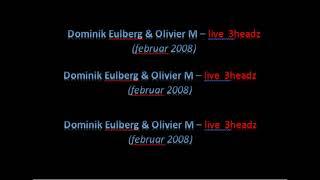 Dominik Eulberg  Olivier M  - live @ 3headz (february 2008)