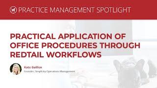 Practical Application of Office Procedures through Redtail Workflows with Kate Guillen