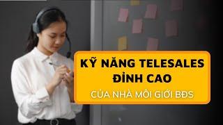 Kỹ năng Telesales đỉnh cao của nhà môi giới BĐS Chuyên nghiệp