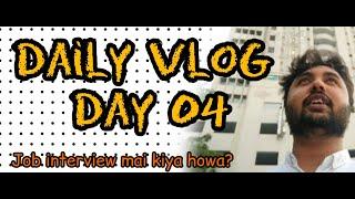 Job interview mai kiya howa | Daily vlog | Day 04 | Makvlog