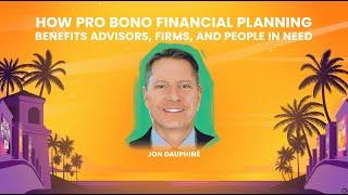 How Pro Bono Financial Planning Benefits Advisors, Firms, and People in Need