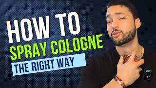 How to Spray Cologne the Right Way (or at least how I spray on myself)