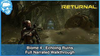 Echoing Ruins (Biome 4) - Returnal Full Narrated Walkthrough Part 4 of 6 [4k]