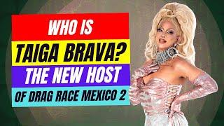 Meet Taiga Brava, The New Co Host of Drag Race Mexico