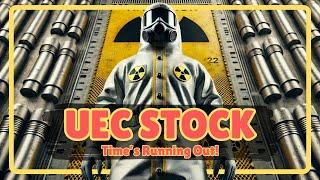 Time’s Running Out—Why Uranium Energy Corp (UEC) Stock Could Skyrocket SOON!