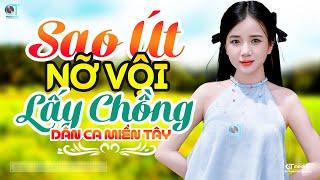 Sao Út Nỡ Vội Lấy Chồng - LK Dân Ca Miền Tây 2024, Nhạc Trữ Tình Quê Hương Chọn Lọc, Dân Ca Miền Tây