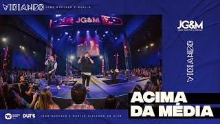 João Gustavo e Murilo - Acima da Média (Ao Vivo em São Paulo/2019)