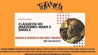 “Marx e Engels no seu Tempo” – aula de José Paulo Netto