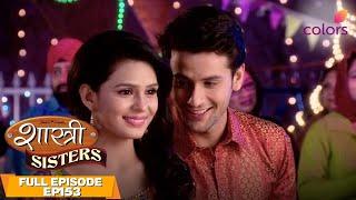 Shastri Sisters | Full Episode #153 | Will Devyani reject Neil again? | Colors TV