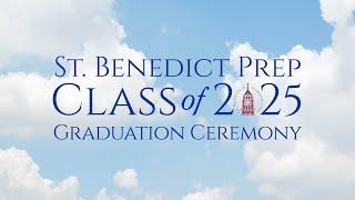 St. Benedict Prep, Class of 2025 Graduation Ceremony