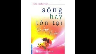 SỐNG HAY TỒN TẠI [sách hay nên nghe 1 lần trong đời]