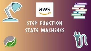 9. AWS : STEP FUNCTION STATE MACHINES