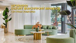 Luxury Beachfront Mansion | Dubai with Waterfront views | Palm Jumeirah | Renovation & Design |